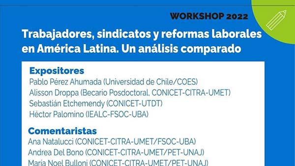 WORKSHOP: Trabajadores, sindicatos y reformas laborales en América Latina. Un análisis comparado.